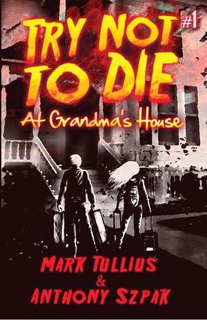 At Grandma's House by Mark Tullius, Mark Tullius, Anthony Szpak