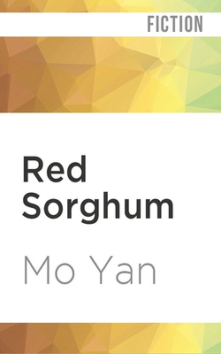 Red Sorghum: A Novel of China by Mo Yan