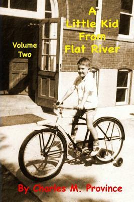 A Little Kid From Flat River: Volume Two: Charles M. Province by Charles M. Province