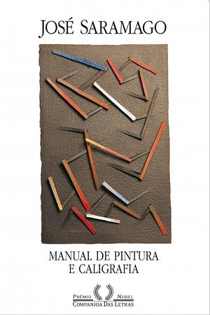 Manual de pintura e caligrafia by José Saramago