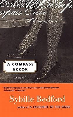 A Compass Error: A Novel by Sybille Bedford