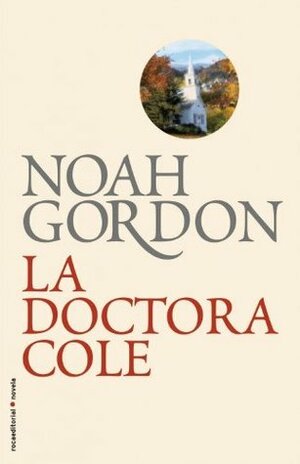 La Doctora Cole by Noah Gordon