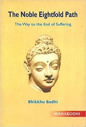 The Noble Eightfold Path by Bhikkhu Bodhi