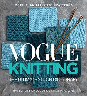 Vogue® Knitting The Ultimate Stitch Dictionary by Vogue Knitting Magazine