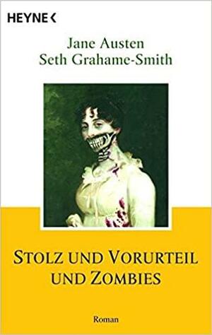 Stolz und Vorurteil und Zombies by Джейн Остін, Сет Ґрем-Сміт, Ярослава Стріха, Роксоляна Свято, Jane Austen, Seth Grahame-Smith