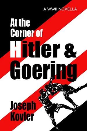 At the Corner of Hitler and Goering by 