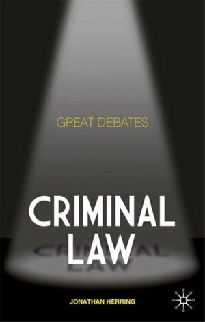 Great Debates: Criminal Law by Jonathan Herring