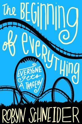 The Beginning of Everything by Robyn Schneider