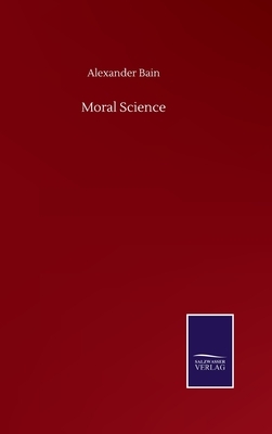 Moral Science by Alexander Bain