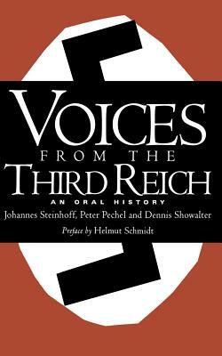 Voices from the Third Reich: An Oral History by Dennis Showalter, Helmut Schmidt, Johannes Steinhoff