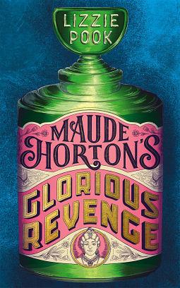 Maude Horton's Glorious Revenge by Lizzie Pook