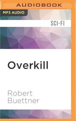 Overkill by Robert Buettner