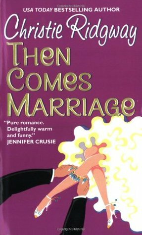 Then Comes Marriage by Christie Ridgway