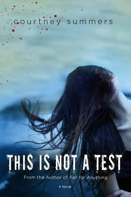 This Is Not a Test by Courtney Summers