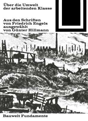 Uber Die Umwelt Der Arbeitenden Klasse: Auswahl Von Gunter Hillmann by Friedrich Engels
