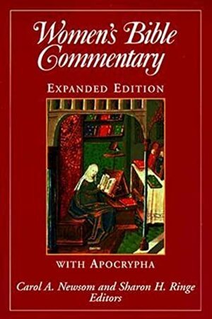 The Women's Bible Commentary with Apocrypha by Sharon H. Ringe, Carol A. Newsom