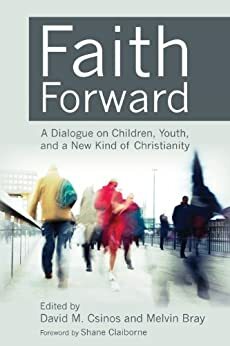 Faith Forward by David M. Csinos, Melvin Bray