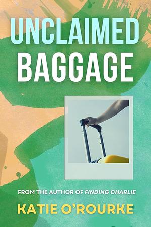 Unclaimed Baggage by Katie O'Rourke