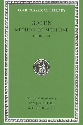 Method of Medicine, Volume I: Books 1-4 by Galen