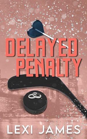 Delayed Penalty by Lexi James