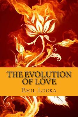 The Evolution of Love by Emil Lucka