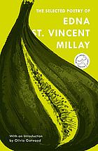 The Selected Poetry of Edna St. Vincent Millay by Edna St. Vincent Millay