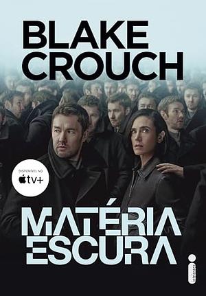 Matéria escura by Alexandre Raposo, Blake Crouch