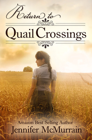 Return to Quail Crossings by Jennifer McMurrain