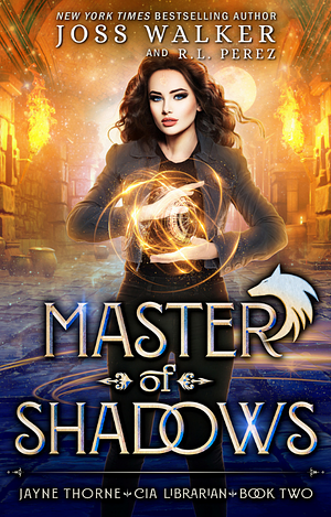 Master of Shadows by Joss Walker, R.L. Perez