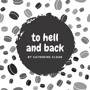 To hell and back by Catherine Cloud