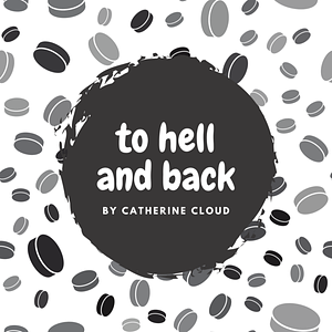 To Hell and Back by Catherine Cloud