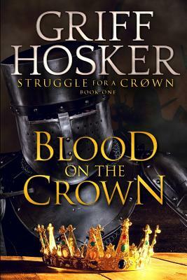 Blood on the Crown by Griff Hosker