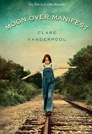 Moon Over Manifest by Clare Vanderpool