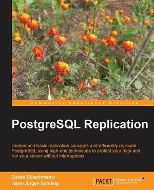 PostgreSQL Replication by Zoltan Boszormenyi
