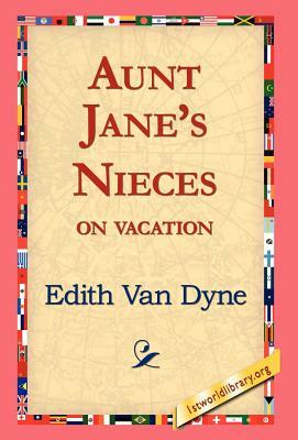 Aunt Jane's Nieces on Vacation by Edith Van Dyne