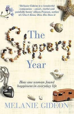 Slippery Year: A Meditation on Happily Ever After by Melanie Gideon, Melanie Gideon