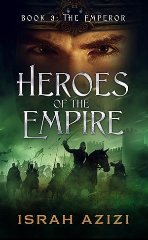 Heroes of the Emperor Book 3: The Emperor  by Israh Azizi