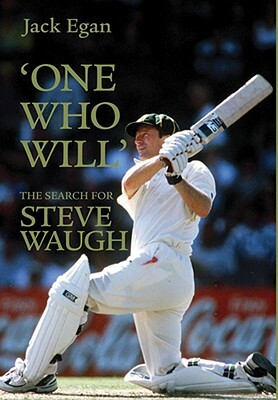 'One Who Will': The Search for Steve Waugh by Jack Egan