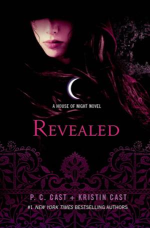 Revealed: A House of Night Novel by P.C. Cast, Kristin Cast