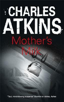 Mother's Milk by Charles Atkins