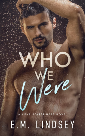 Who We Were by E.M. Lindsey