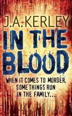 In the Blood by J. A. Kerley