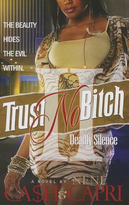 Trust No Bitch 2: Deadly Silence by Ca$h, Nene Capri