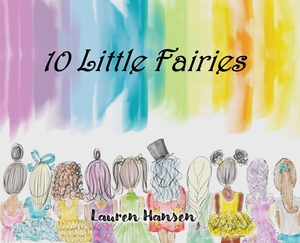 10 Little Fairies by Lauren Hansen