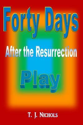 Forty Days by T.J Nichols