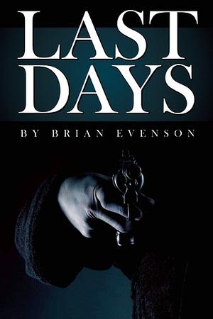 Last Days by Brian Evenson