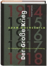 Der große Krieg: Der Untergang des Alten Europa im Ersten Weltkrieg by Adam Hochschild, Hainer Kober