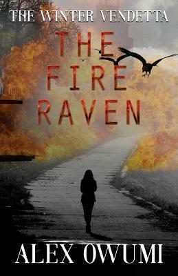 The Fire Raven: The Winter Vendetta by Alex Owumi