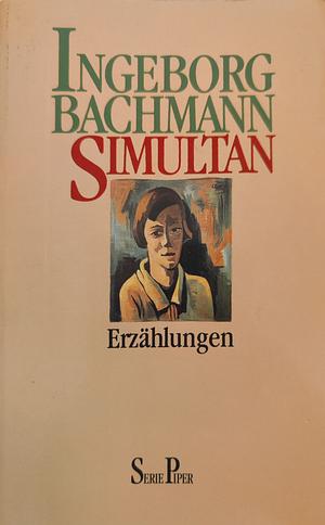 Simultan: Erzählungen by Ingeborg Bachmann