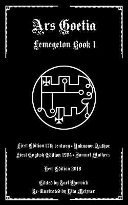 Ars Goetia: Book I of the Lemegeton by 